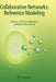 Collaborative Networks: Reference Modeling by Luis M. Camarinha-Matos, Hamideh Afsarmanesh