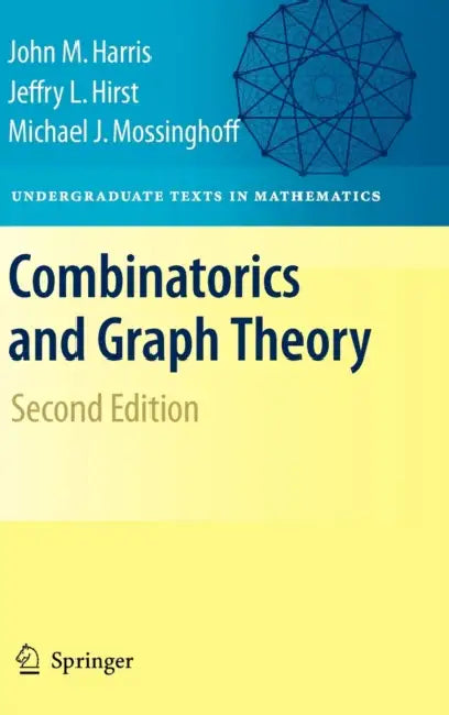 Combinatorics and Graph Theory by John Harris, Jeffry L. Hirst, Michael Mossinghoff
