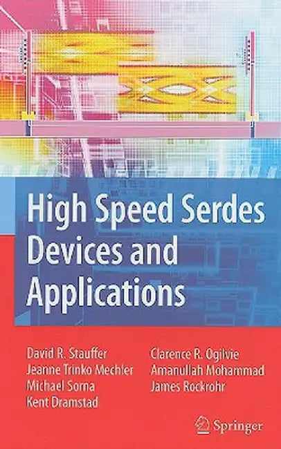 High Speed Serdes Devices and Applications by David Robert Stauffer