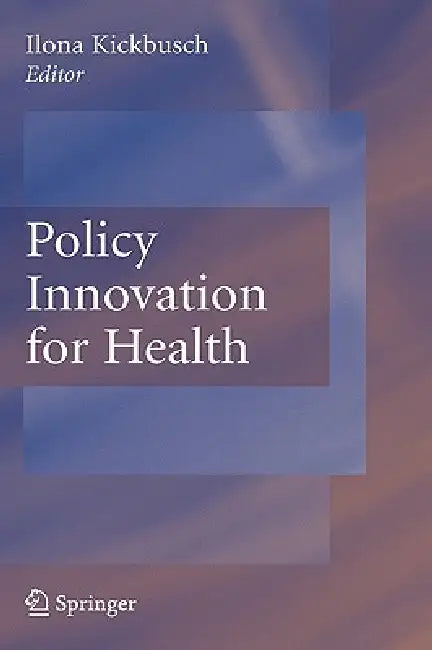 Policy Innovation for Health by Ilona Kickbusch