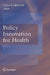 Policy Innovation for Health by Ilona Kickbusch