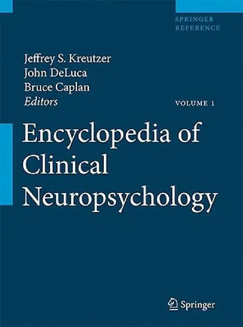Encyclopedia of Clinical Neuropsychology by Jeffrey Kreutzer