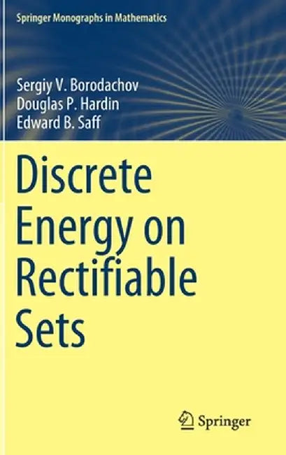 Discrete Energy on Rectifiable Sets by Sergiy V. Borodachov