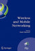 Wireless and Mobile Networking: Ifip Joint Conference on Mobile Wireless Communications Networks (Mwcn'2008) and Personal Wireless Communications (Pwc by Zoubir Mammeri