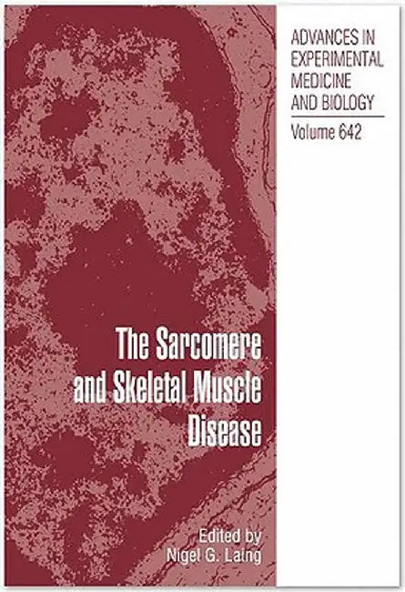 The Sarcomere and Skeletal Muscle Disease by Nigel G. Laing