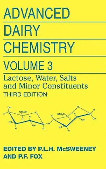 Advanced Dairy Chemistry: Volume 3: Lactose, Water, Salts and Minor Constituents by Paul L. H. McSweeney