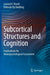 Subcortical Structures and Cognition: Implications for Neuropsychological Assessment by Leonard F. Koziol, Deborah Ely Budding