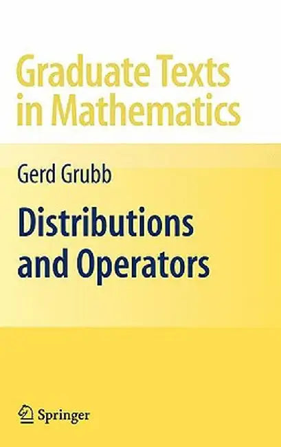Distributions and Operators by Gerd Grubb