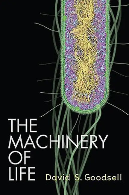 The Machinery of Life by David S. Goodsell