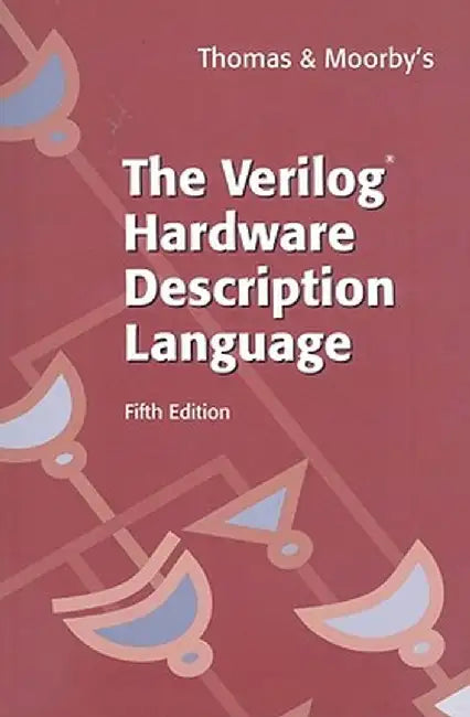 The Verilog(r) Hardware Description Language by Donald Thomas