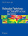 Molecular Pathology in Clinical Practice: Oncology by Debra G. B. Leonard