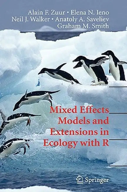 Mixed Effects Models and Extensions in Ecology with R by Alain Zuur