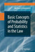 Basic Concepts of Probability and Statistics in the Law by Michael O. Finkelstein
