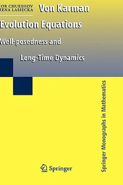 Von Karman Evolution Equations: Well-Posedness and Long Time Dynamics by Igor Chueshov