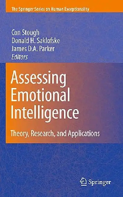 Assessing Emotional Intelligence: Theory, Research, and Applications by Con Stough, Donald H. Saklofske, James D. a. Parker