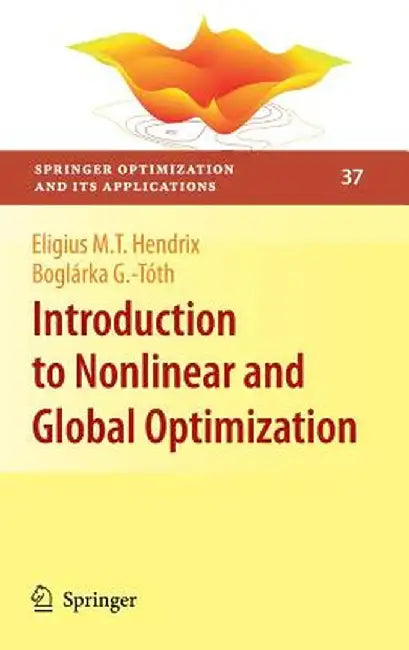 Introduction to Nonlinear and Global Optimization by Eligius M. T. Hendrix