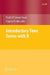 Introductory Time Series with R by Paul S. P. Cowpertwait, Andrew V. Metcalfe