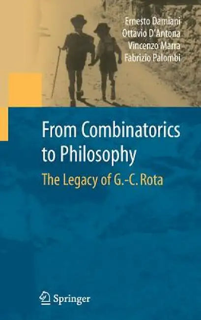 From Combinatorics to Philosophy: The Legacy of G.-C. Rota by Ernesto Damiani