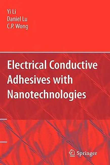Electrical Conductive Adhesives with Nanotechnologies by Li