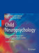 Child Neuropsychology: Assessment and Interventions for Neurodevelopmental Disorders by Margaret Semrud-Clikeman