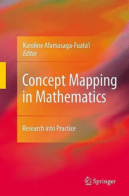 Concept Mapping in Mathematics: Research Into Practice by Karoline Afamasaga-Fuata'i