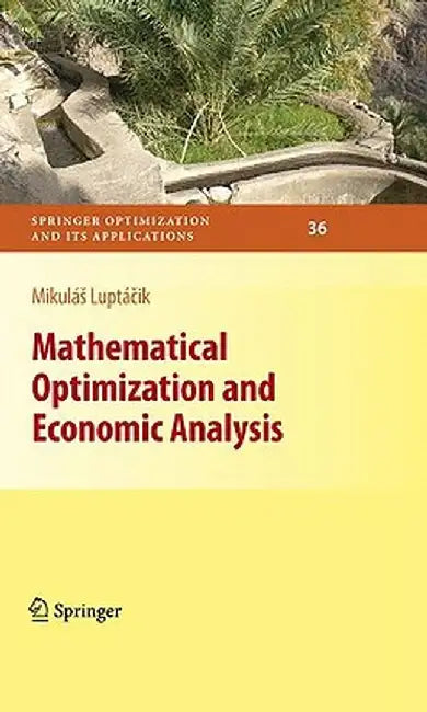 Mathematical Optimization and Economic Analysis by Mikulás Luptácik