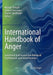 International Handbook of Anger: Constituent and Concomitant Biological, Psychological, and Social Processes by Michael Potegal