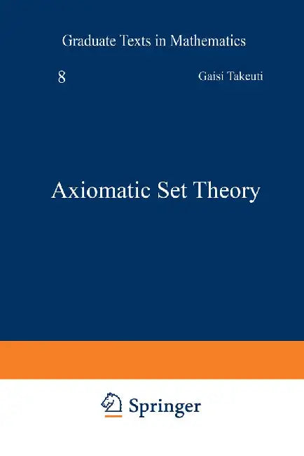 Axiomatic Set Theory by G. Takeuti