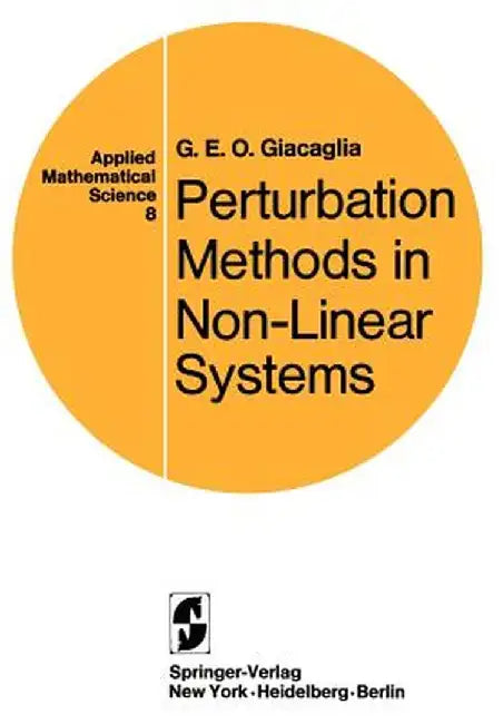 Perturbation Methods in Non-Linear Systems by Georgio Eugenio Oscare Giacaglia