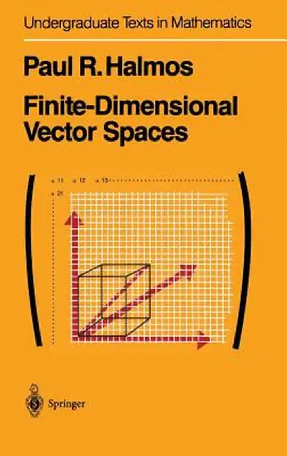 Finite-Dimensional Vector Spaces by P. R. Halmos