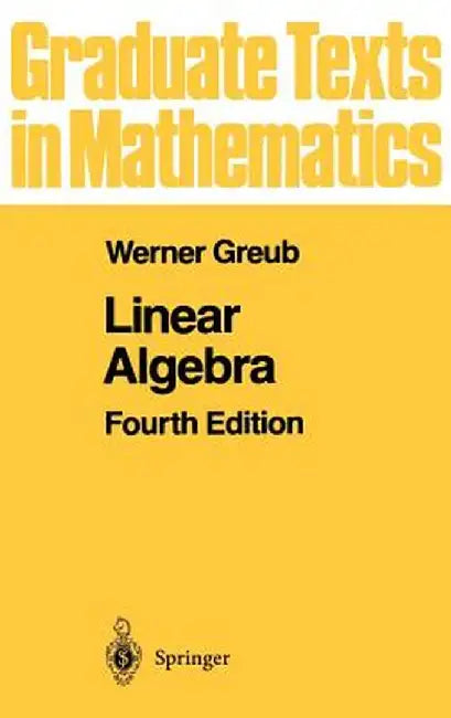Linear Algebra by Werner H. Greub