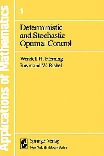 Deterministic and Stochastic Optimal Control by Wendell H. Fleming