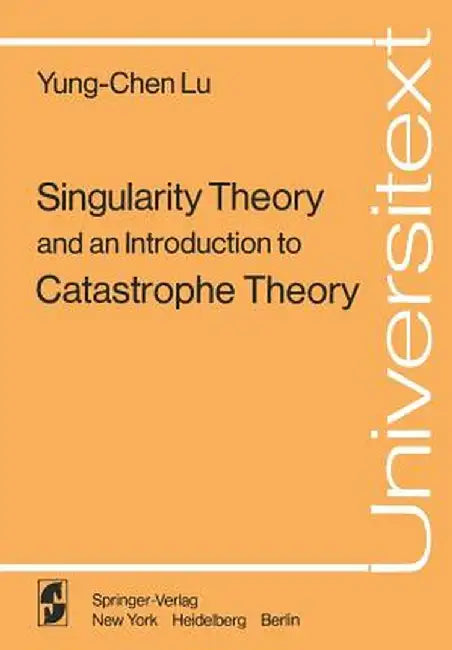 Singularity Theory and an Introduction to Catastrophe Theory by Y. -C Lu