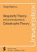 Singularity Theory and an Introduction to Catastrophe Theory by Y. -C Lu