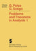 Problems and Theorems in Analysis: Series - Integral Calculus - Theory of Functions by Georg Polya
