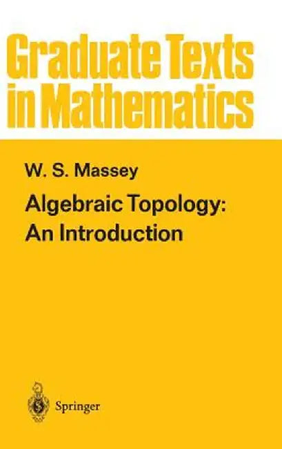 Algebraic Topology: An Introduction by William S. Massey