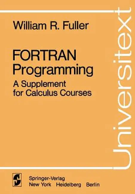 FORTRAN Programming: A Supplement for Calculus Courses by W. R. Fuller