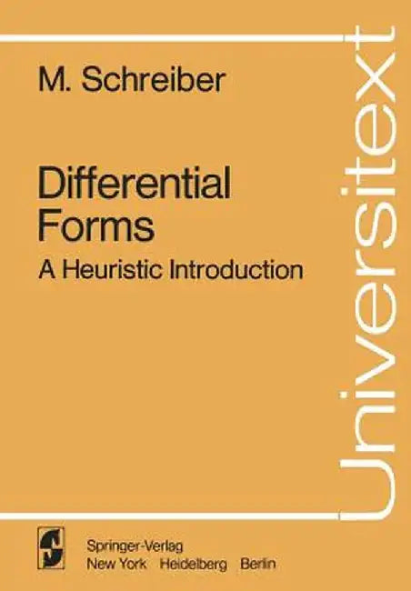 Differential Forms: A Heuristic Introduction by M. Schreiber