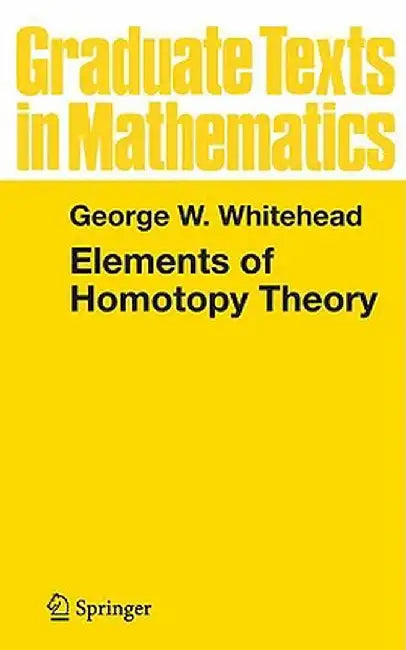 Elements of Homotopy Theory by George W. Whitehead