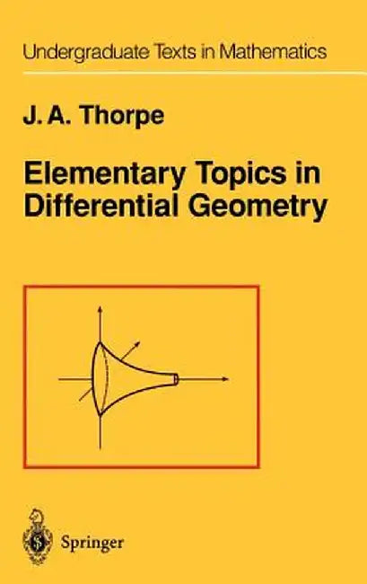 Elementary Topics in Differential Geometry by J. A. Thorpe