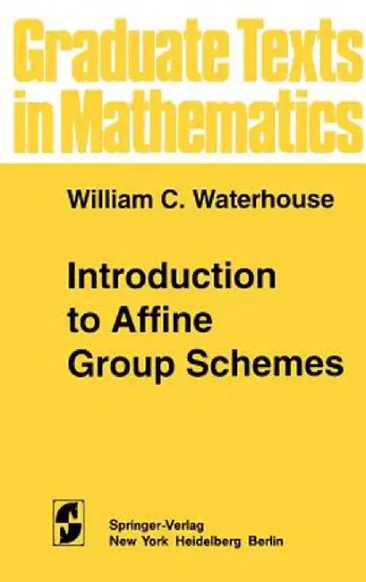 Introduction to Affine Group Schemes by W. C. Waterhouse