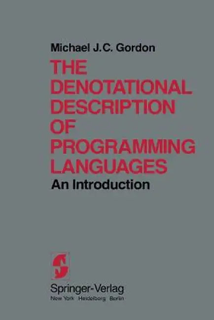 The Denotational Description of Programming Languages: An Introduction by M. J. C. Gordon