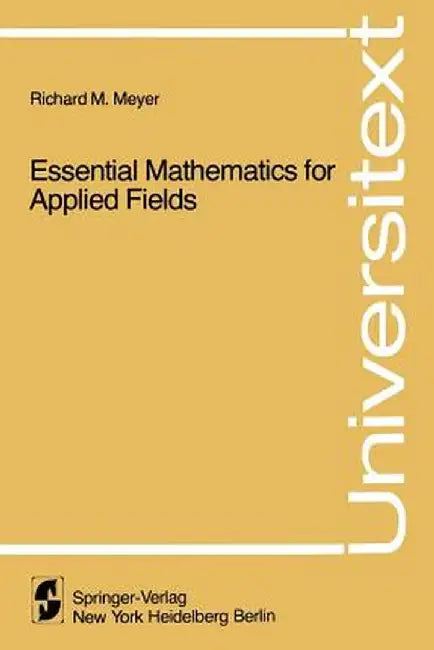 Essential Mathematics for Applied Fields by R. M. Meyer