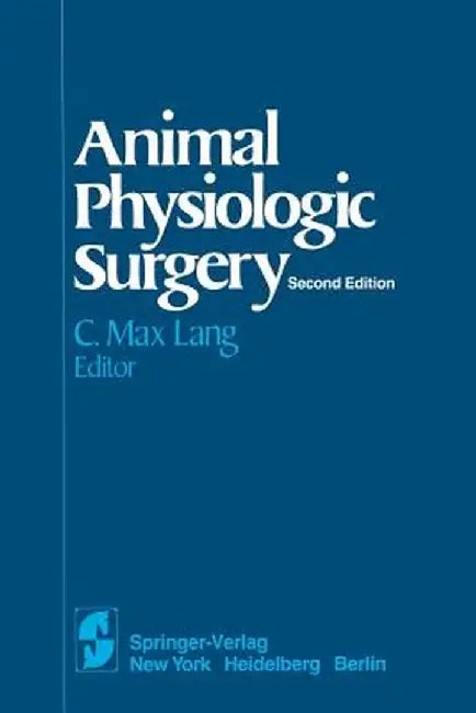 Animal Physiologic Surgery by Carol Max Lang