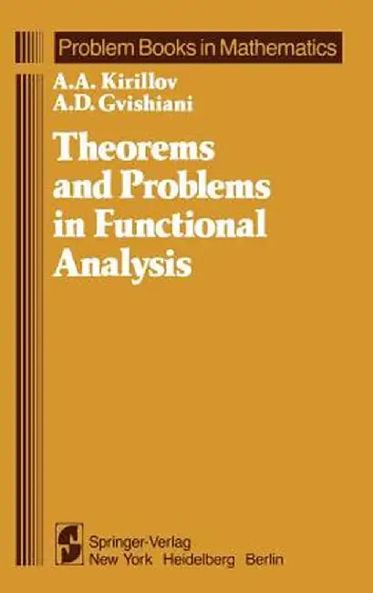 Theorems and Problems in Functional Analysis by A. A. Kirillov