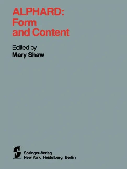 Alphard: Form and Content: Form and Content by Mary Shaw