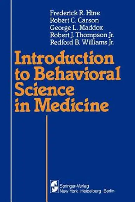 Introduction to Behavioral Science in Medicine by F. R. Hine