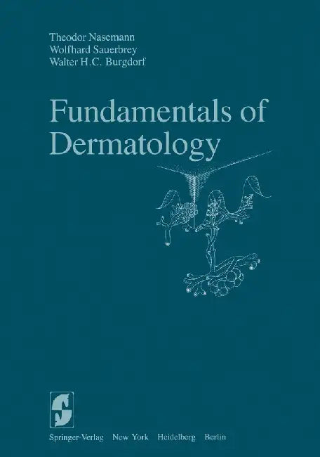 Fundamentals of Dermatology by T. Nasemann