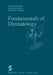Fundamentals of Dermatology by T. Nasemann