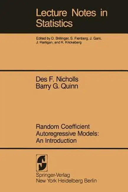 Random Coefficient Autoregressive Models: An Introduction: An Introduction by D. F. Nicholls